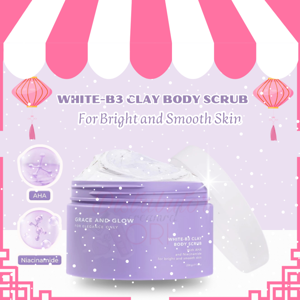 Grace and Glow White-B3 Clay Body Scrub For Bright and Smooth Skin - Masker Scrub Badan untuk Memban