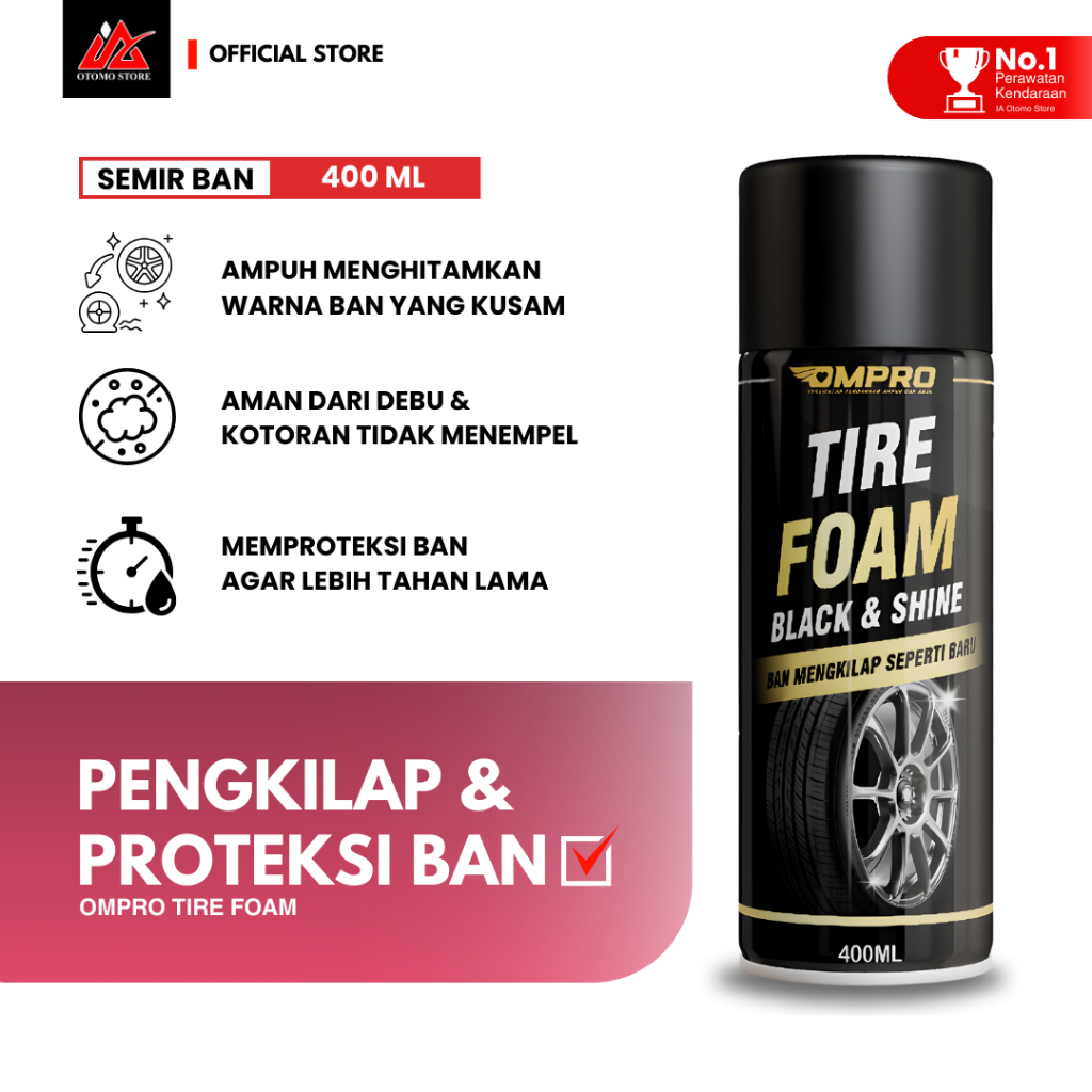 PROMO LAUNCHING Semir Ban Mobil Tahan Lama Ompro Tire Foam Semir Ban Motor Tahan Lama Pengkilap Ban