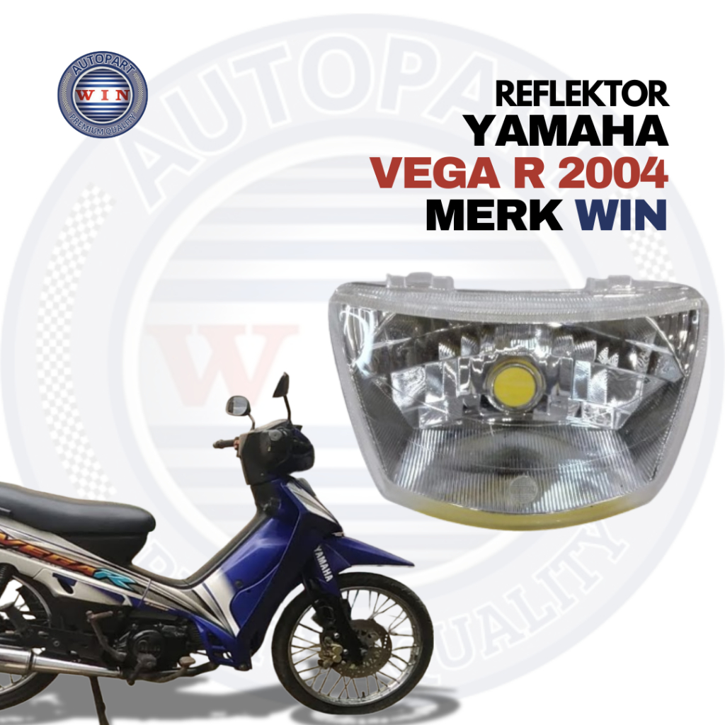 Reflektor Vega R 2004 || Headlamp Lampu Depan Yamaha Vega R 2004 Merk Win