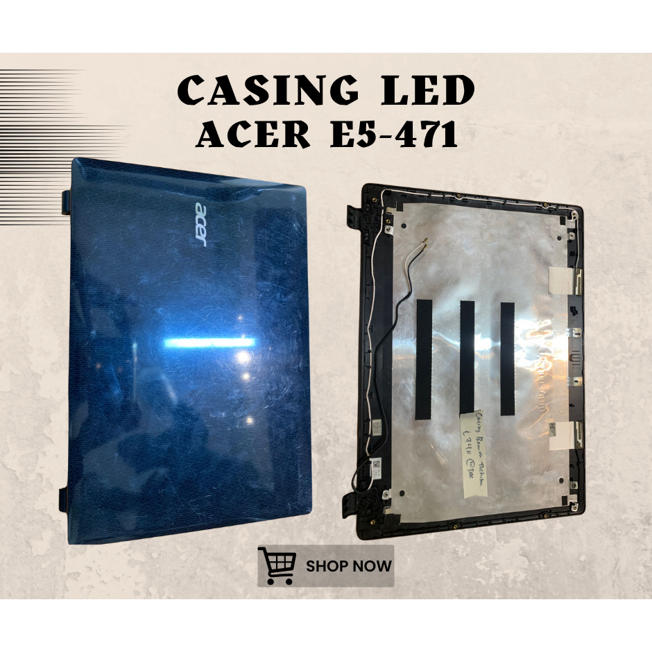 CASING LED LAPTOP ACER E5-471 SECOND