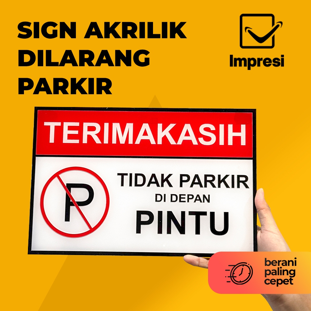 Papan Tanda Peringatan Dilarang Parkir Sign Akrilik Peringatan Dilarang Parkir Depan Pintu / Sign Di