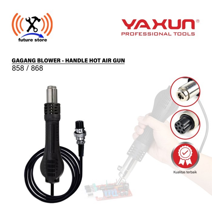Yaxun 858/868 Gagang Blower Handle Hot Air Gun Solder Uap Heat gun Gagang Blower Yaxun Original Blow