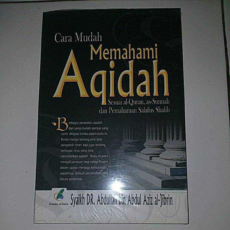 Buku Islam : Cara Mudah Memahami Aqidah Sesuai Al-Qur'an, As-Sunnah, dan Pemahaman Salafus Shalih