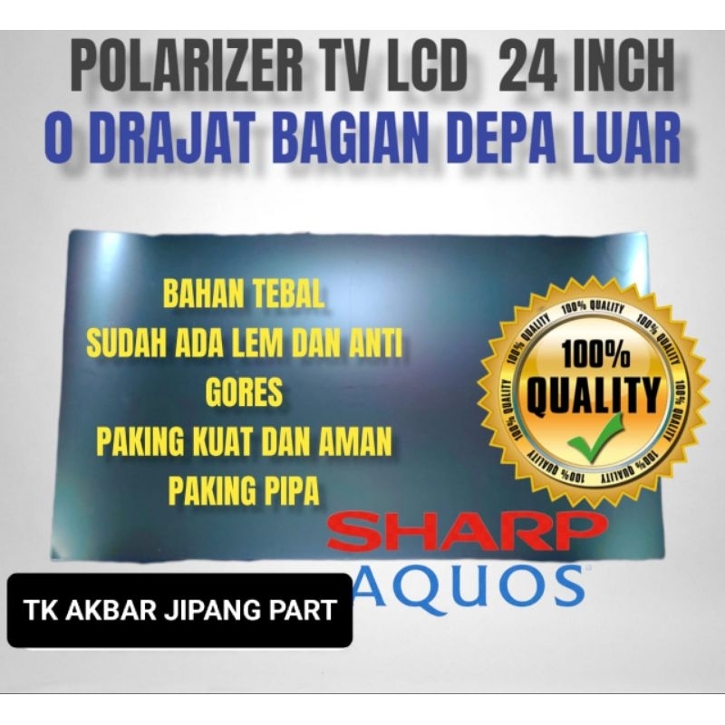 POLARIS POLARIZER TV LCD LED SHARP AQUOS 24INC 0 DERAJAT UNTUK BAGIAN DEPAN ATAU BAGIAN LUAR TV