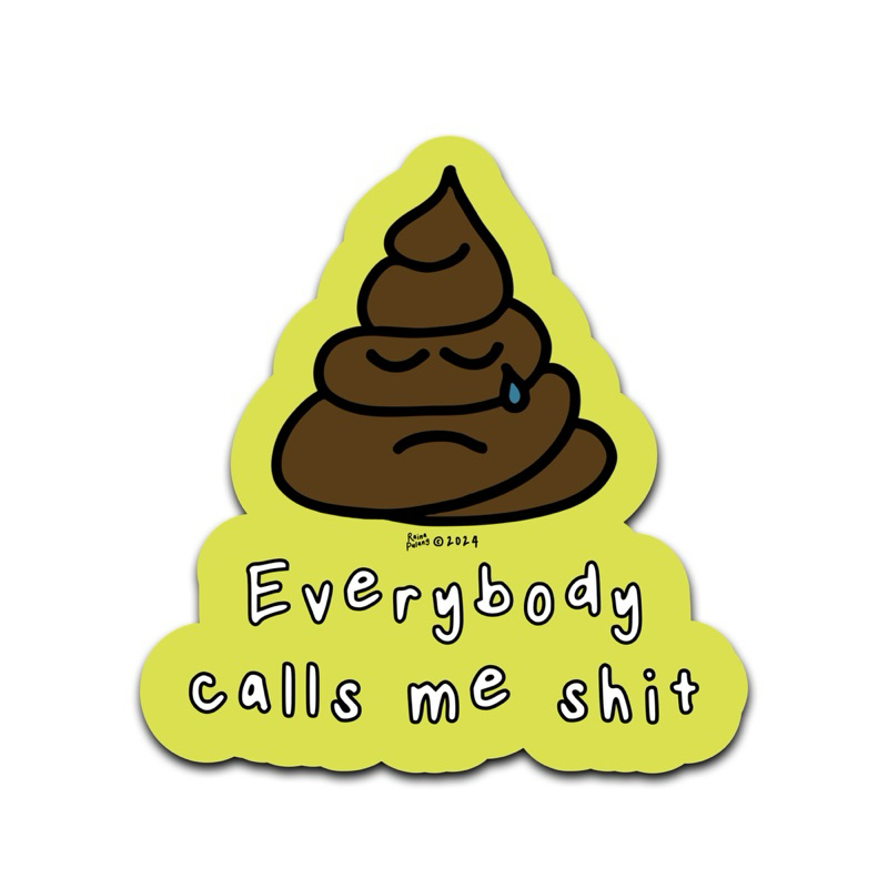 

Stiker Everybody Calls Me | Raina Pulang