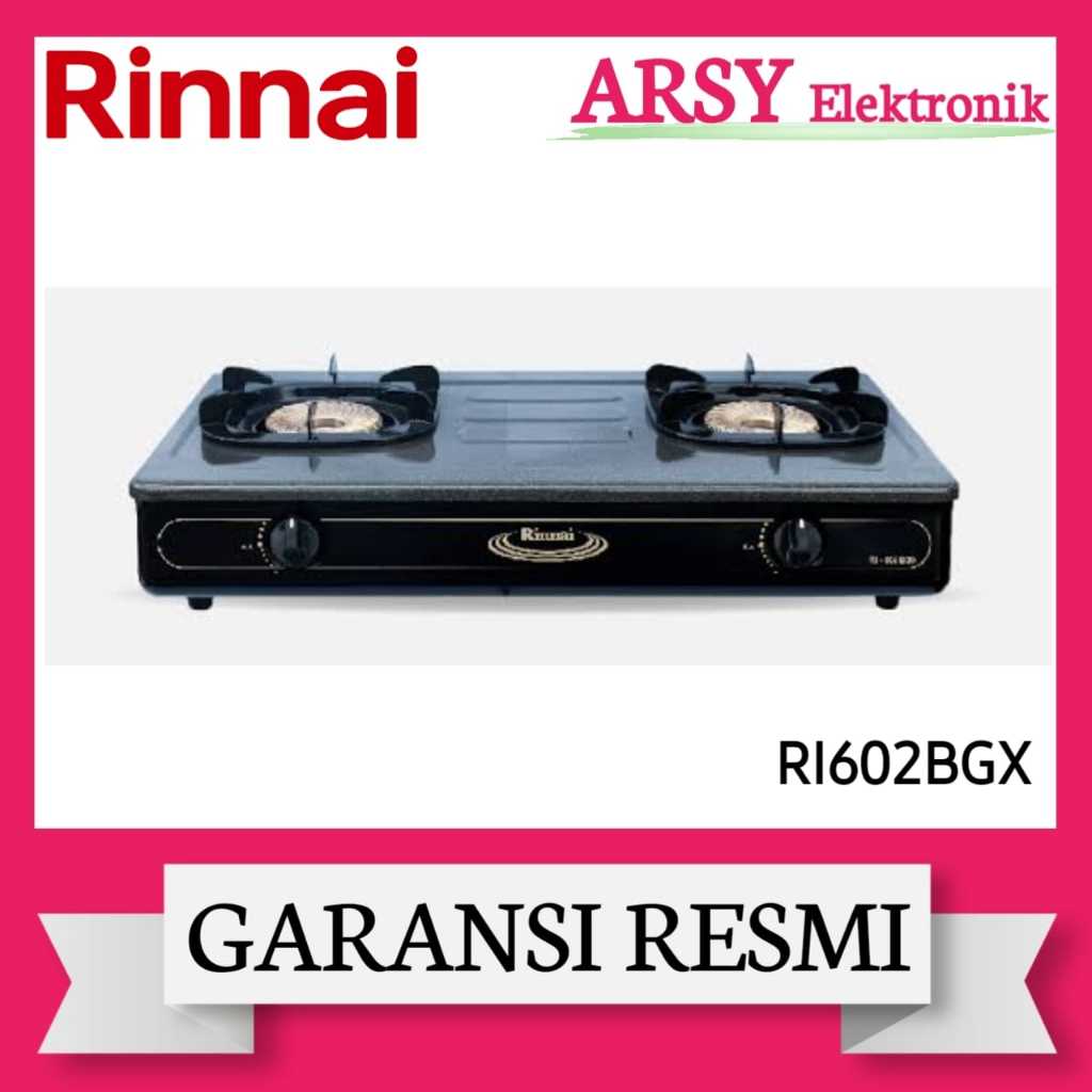 KOMPOR GAS RINNAI 2TUNGKU RI-602BGX/RINNAI KOMPOR GAS 2TUNGKU RI-602BGX GARANSI RESMI