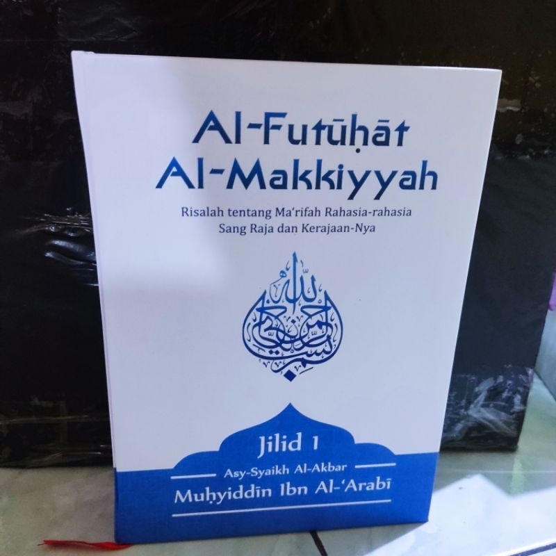 Al Futuhat Al Makiyyah Jilid 1 Syaikh Akbar Muhyiddin Hard Cover