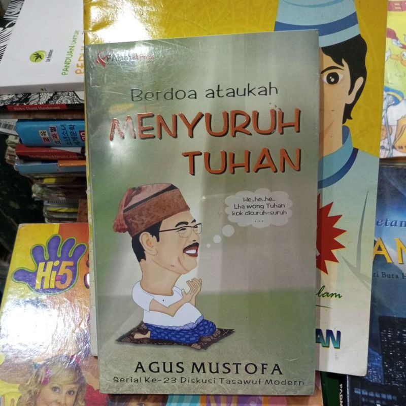 Berdoa Ataukah Menyuruh Tuhan Agus Mustafa