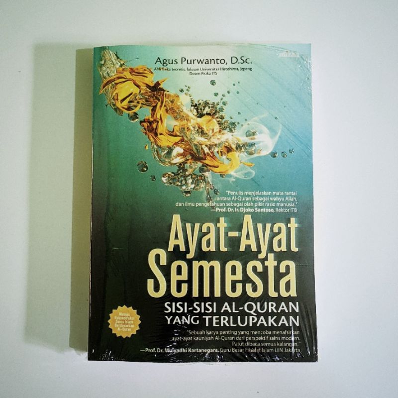 Ayat-Ayat Semesta Sisi Al-Quran yang Terlupakan, Agus Purwanto, D. Sc.