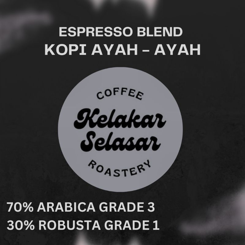 

Espresso Blend "kopi Ayah - Ayah