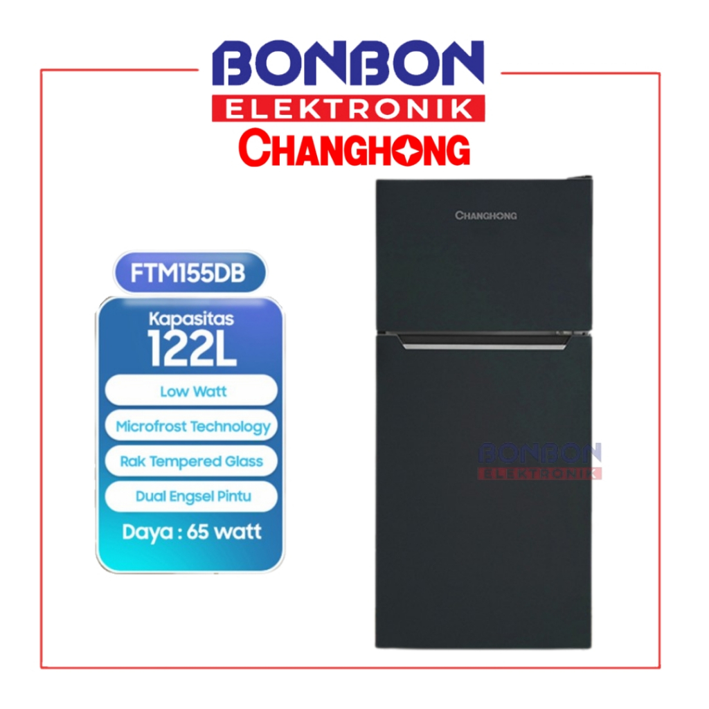 Changhong Kulkas 2 Pintu 122 Liter FTM155DB / FTM 155 DB / FTM155 122 L