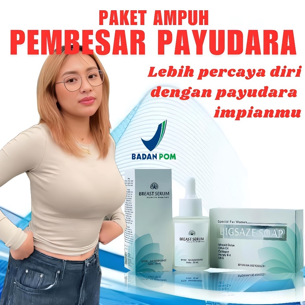 BIGSIZE SOAP DAN BREAST SERUM PEMBESAR DAN PENGENCANG PAYUDARABPOM PERMANEN PRIVASI 1 AMAN