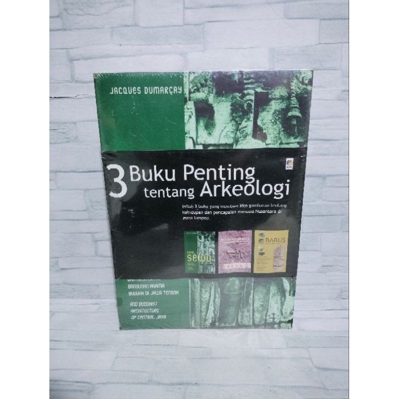 Tiga buku penting tentang Arkeologi CANDI SEWU, RIBUAN GUNUNG RIBUAN ALAT BATU, BARUS  SERIBU TAHUN 