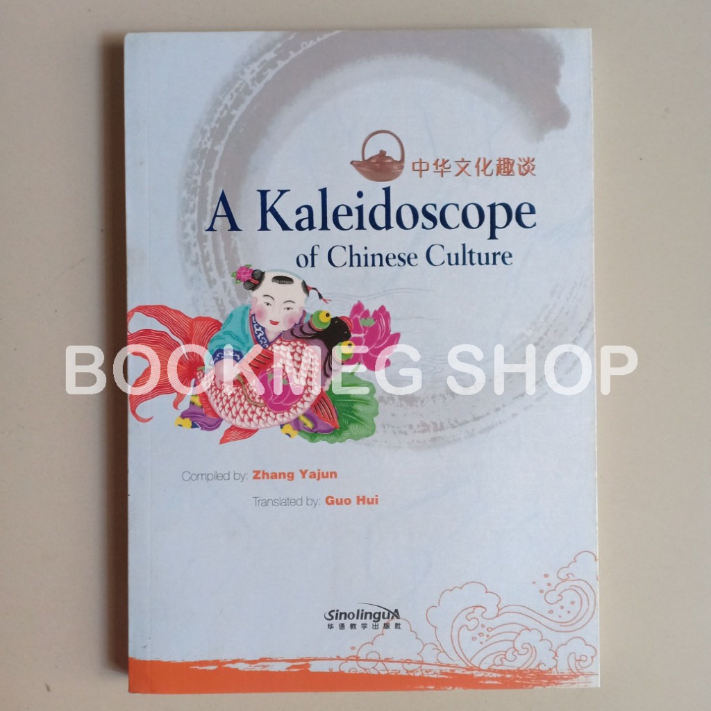 BUKU A KALEIDOSCOPE OF CHINESE CULTURE (ZHONG HUA WEN HUA QU TAN)