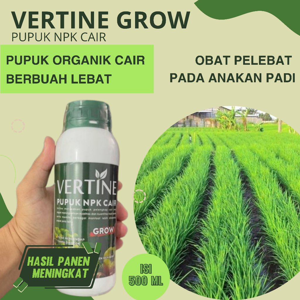 Pupuk Cair Pelebat Anakan Padi Hasil Panen Lebih Banyak, VERTINE GROW isi 500 ML Pupuk Organik Peran