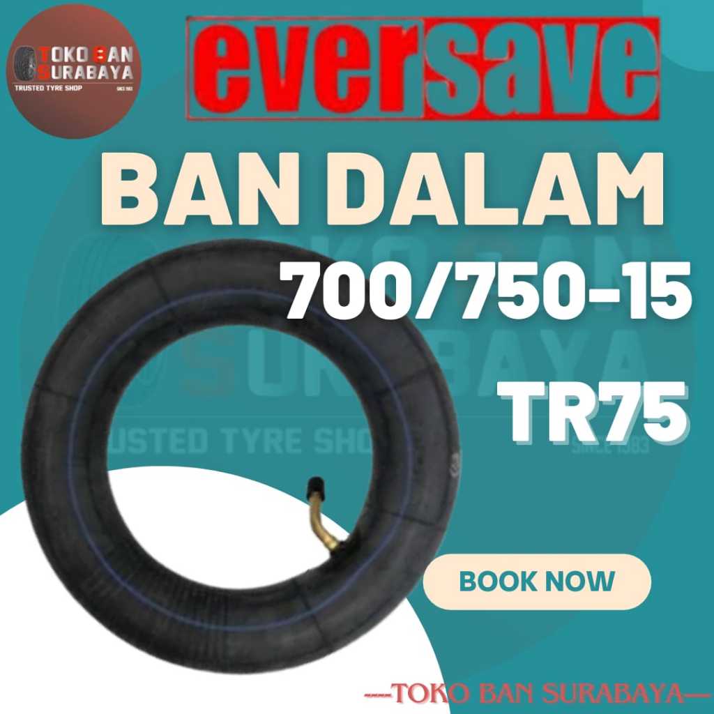 BAN DALAM TRUK EVERSAVE 700/750-15 700/750/15 700/750R15 700/750 R15 R 15 TR75 BUTYL (MADE IN
