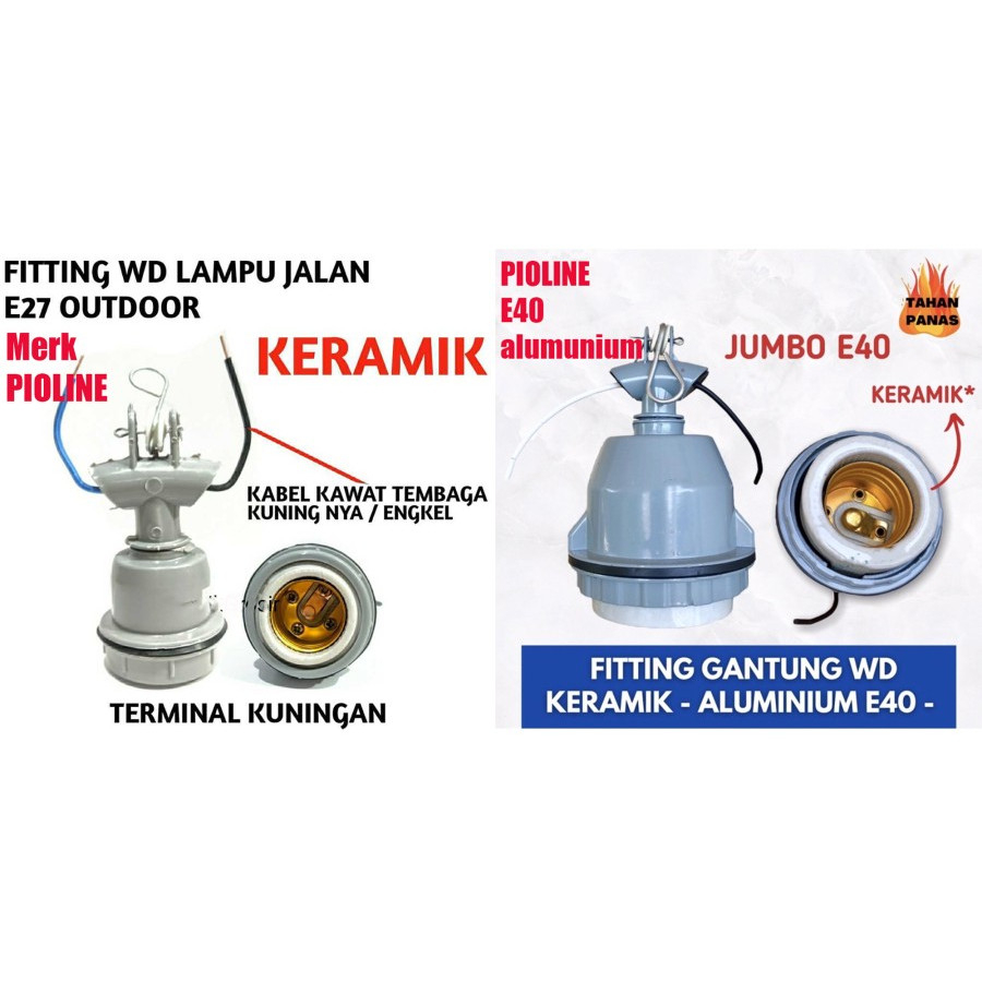 PIOLINE Fitting Lampu Jalan Keramik WD E27 dan E40 alumunium / Fiting Lampu E 27 40 / Fiting Gantung