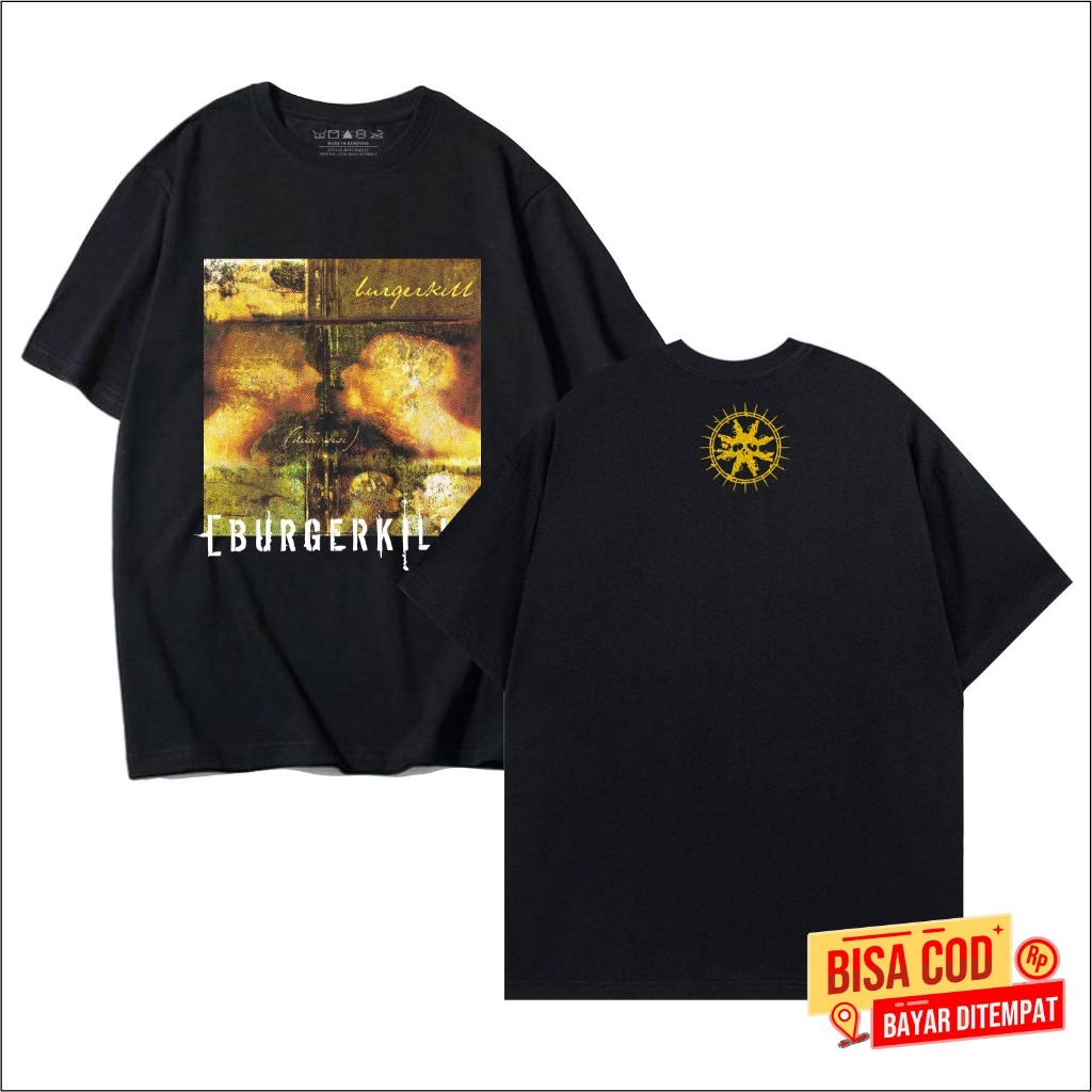 KAOS BURGERKILL BAND LOKAL BANDUNG MUSIC KERAS UNDERGROUND UNISEX
