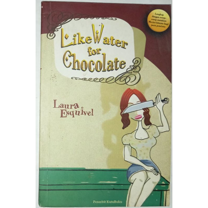 Like Water For Chocolate By Laura Esquivel (ORIGINAL)