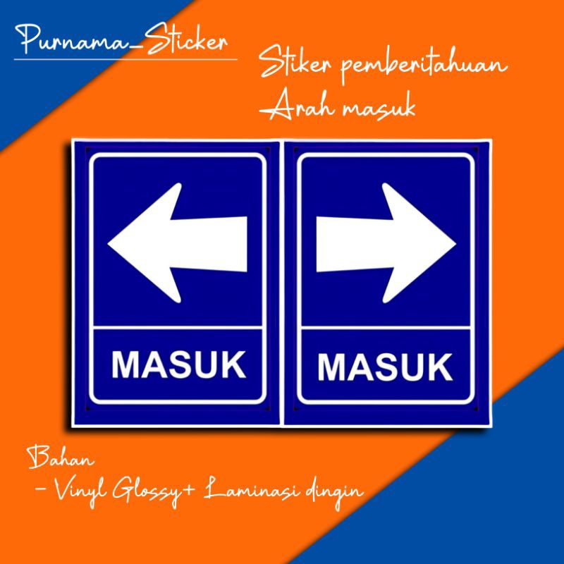 

Stiker Himbauan arah MASUK Bahan VINYL, CROMO
