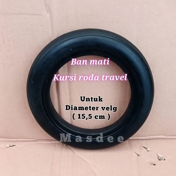 Ban mati kursi roda travel kecil ( untuk merk gea,galena,krisbow )sparepart kursi roda