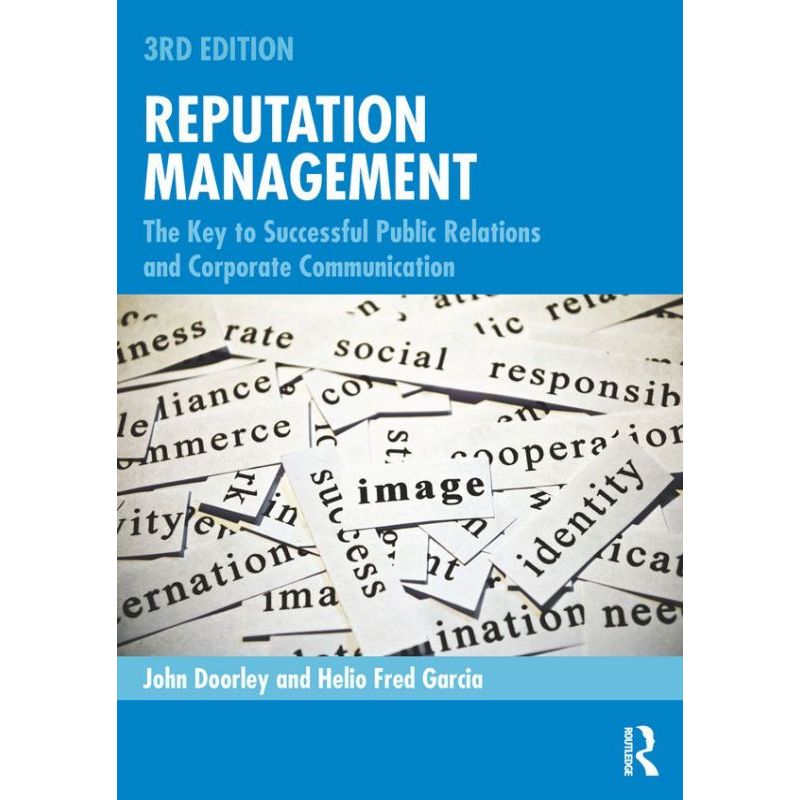 

Reputation Management Third Edition, John Doorley, Helio Fred Garcia