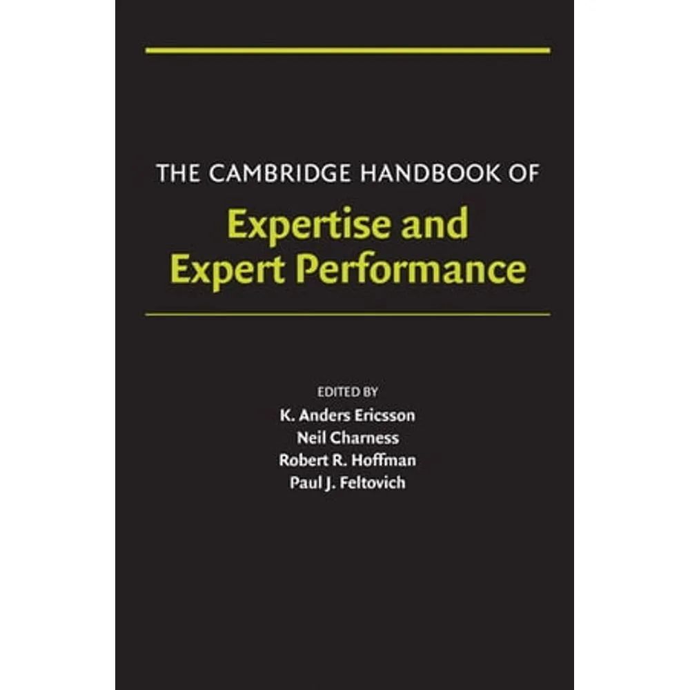 

The Cambridge Handbook of Expertise and Expert Performance, Anders Ericsson,