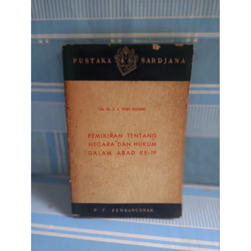 PEMIKIRAN TENTANG NEGARA DAN HUKUM DALAM ABAD KE-19 by jhr dr j.j.von schmid