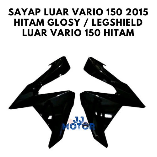 SAYAP LUAR VARIO 150 2015 HITAM GLOSY / LEGSHIELD LUAR VARIO 150 HITAM
