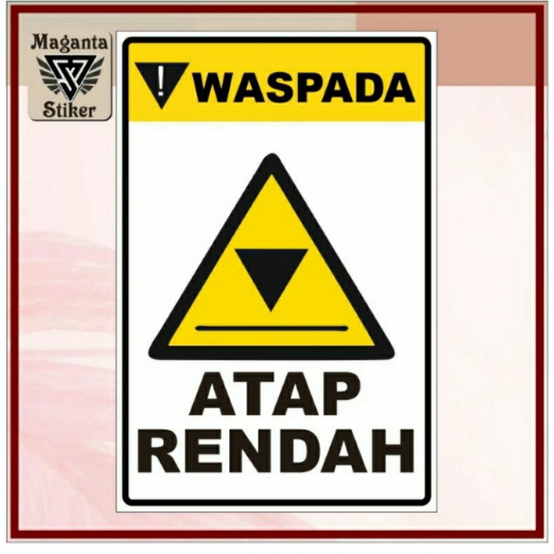 

Stiker ,waspada atap rendah