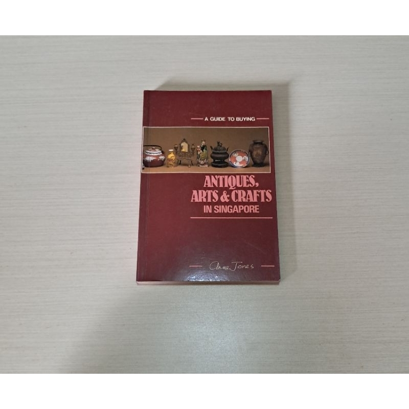 A GUIDE TO BUYING ANTIQUES, ART, & CRAFT IN SINGAPORE