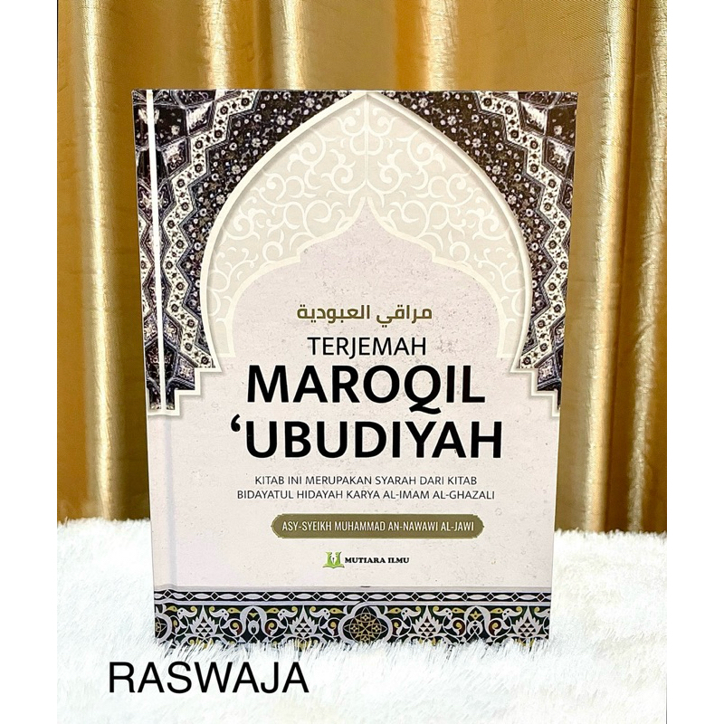 Kitab Terjemah Maroqil Ubudiyyah ( syarah kitab bidayatul hidayah) / Maroqil Ubudiyah / Mutiara Ilmu