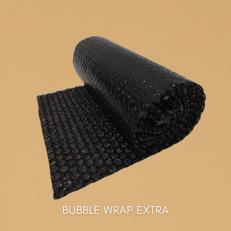 

EXTRA PACKAGING | EXTRA BUBBLE WRAP