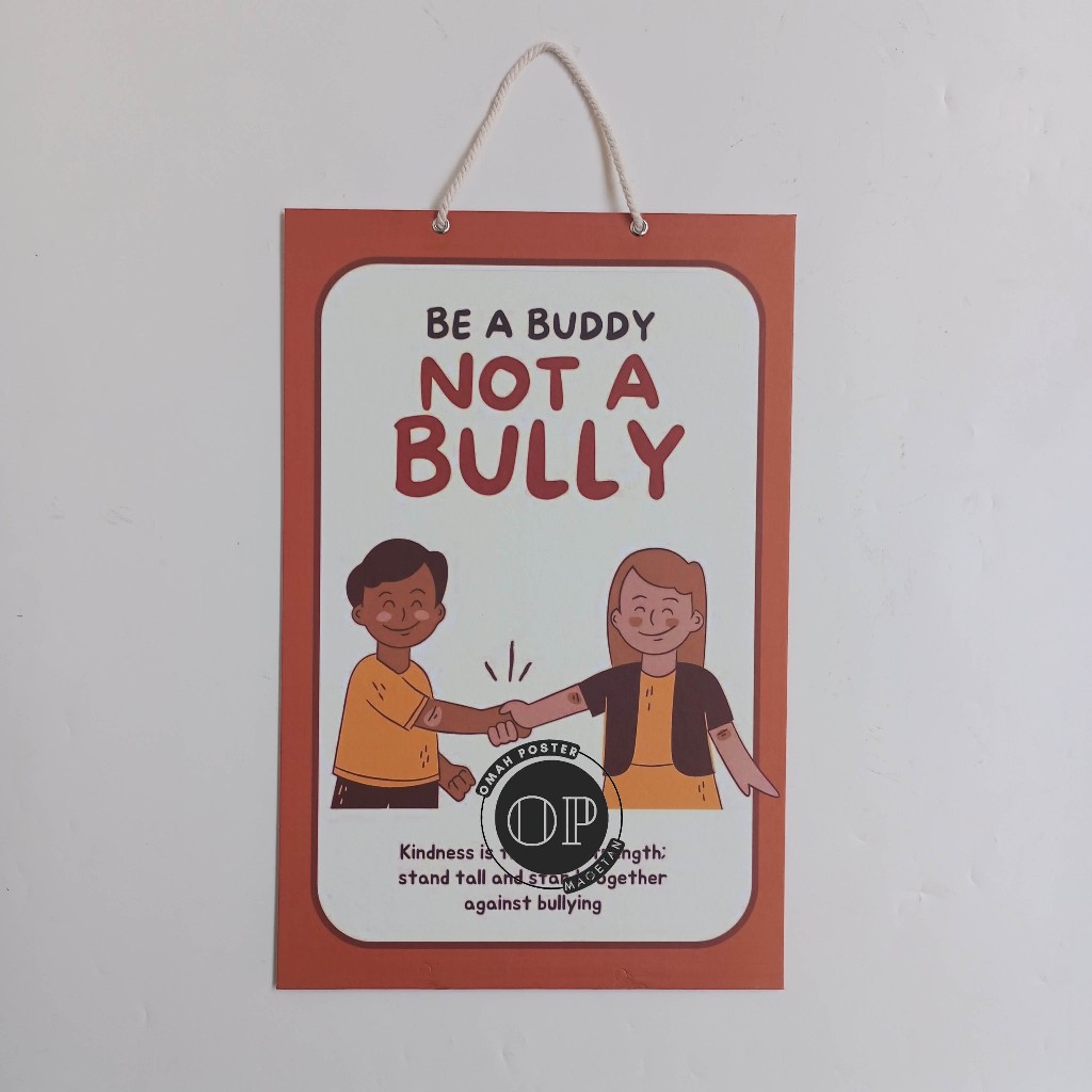 

Hard Poster Be a Buddy Not a Bully - Stop Perundungan Anak - Stop Bullying Sekolah