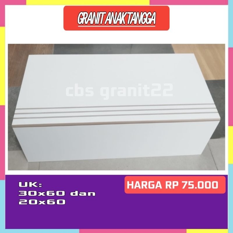 Granit Tangga putih Dop 30x60 dan 20x60