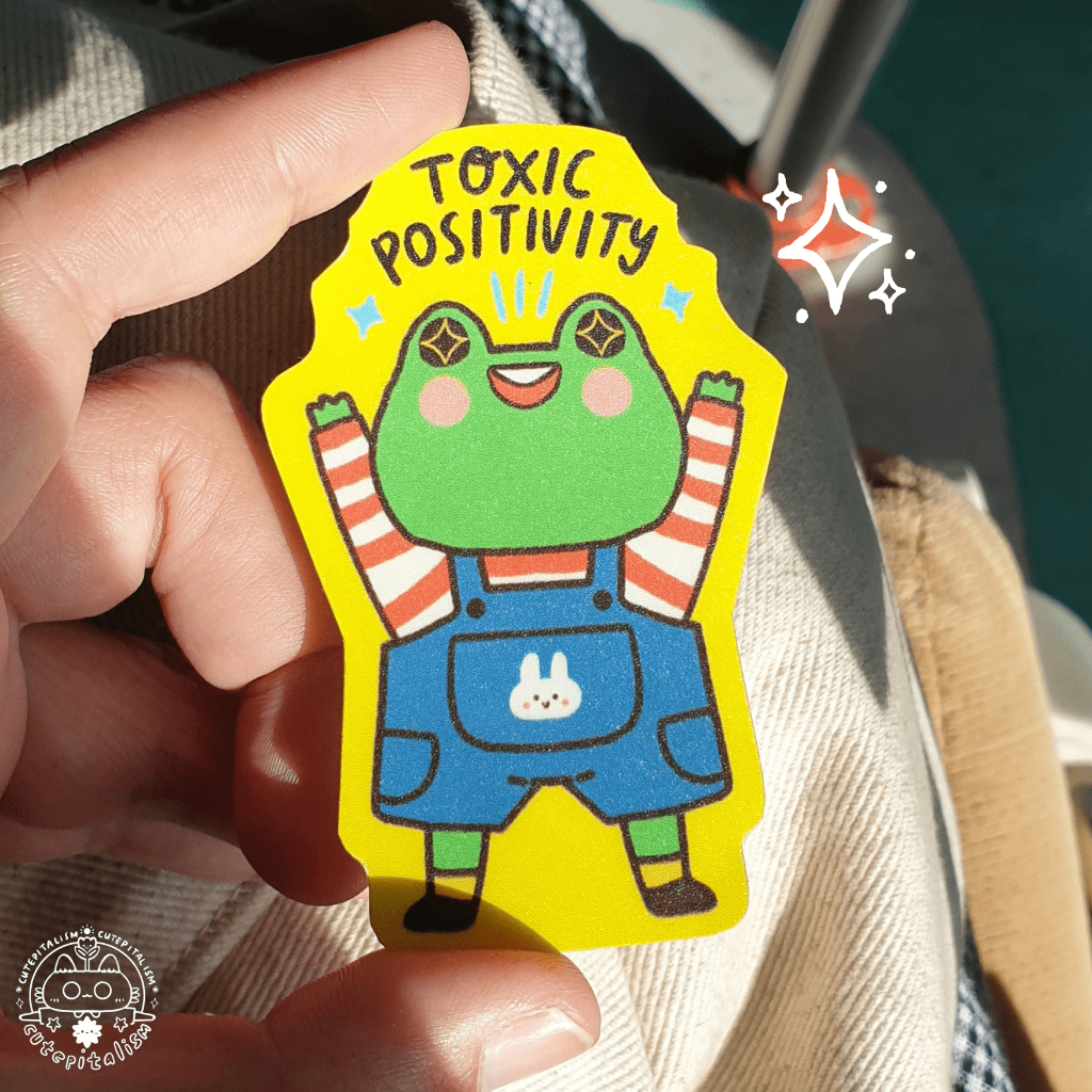 

Toxic Positivity | Vinyl Sticker | Cutepitalism