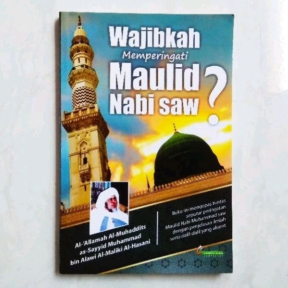 Wajibkah Memperingati Maulid Nabi Saw? - Sayyid Muhammad Bin Alwi al-Maliki - ORIGINAL