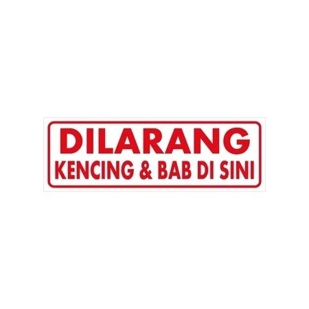 

Stiker Vinyl DILARANG KENCING & BAB DI SINI Uk. 30 x 10 CM