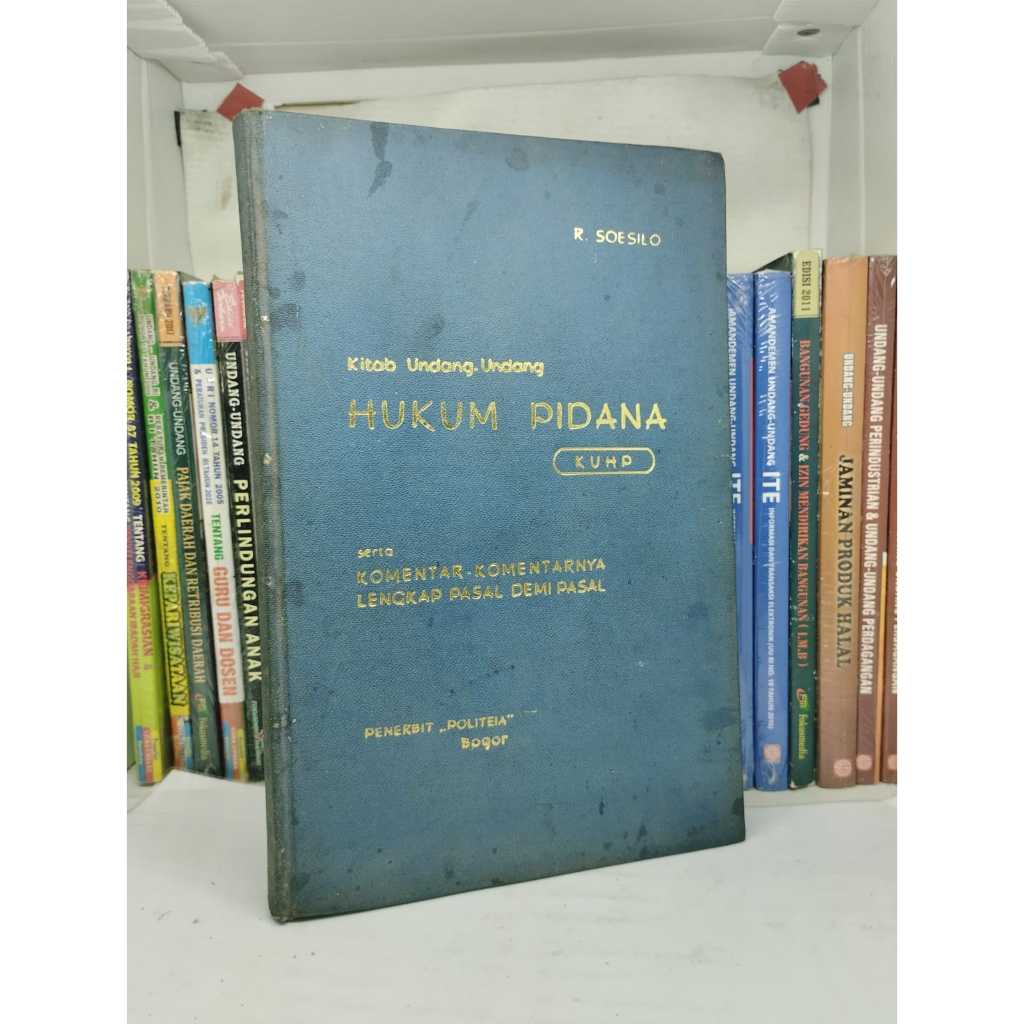 KITAB UNDANG-UNDANG HUKUM PIDANA ( KUHP ) | R. SOESILO | POLITEA BOGOR | PRELOVED ORIGINAL | HARD CO