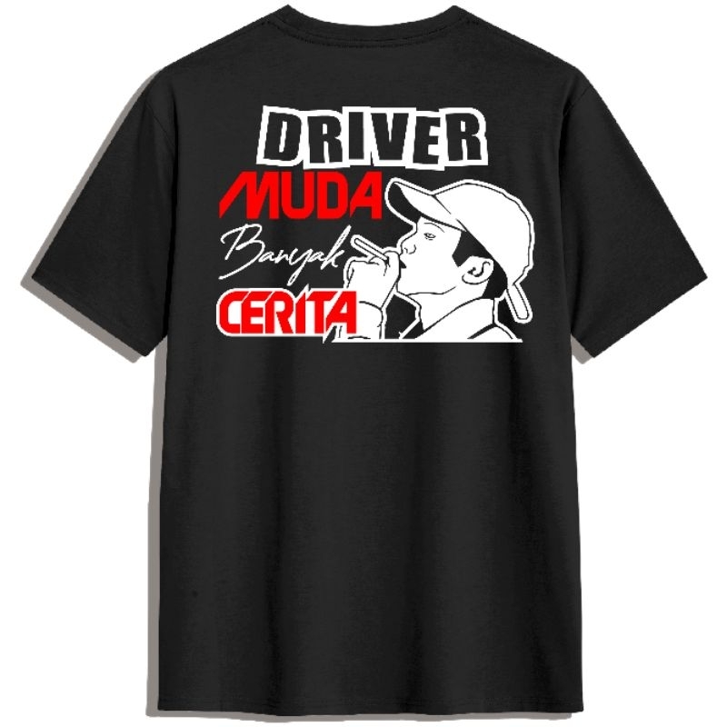 KAOS BAJU KATA KATA DRIVER MUDA BANYAK CERITA