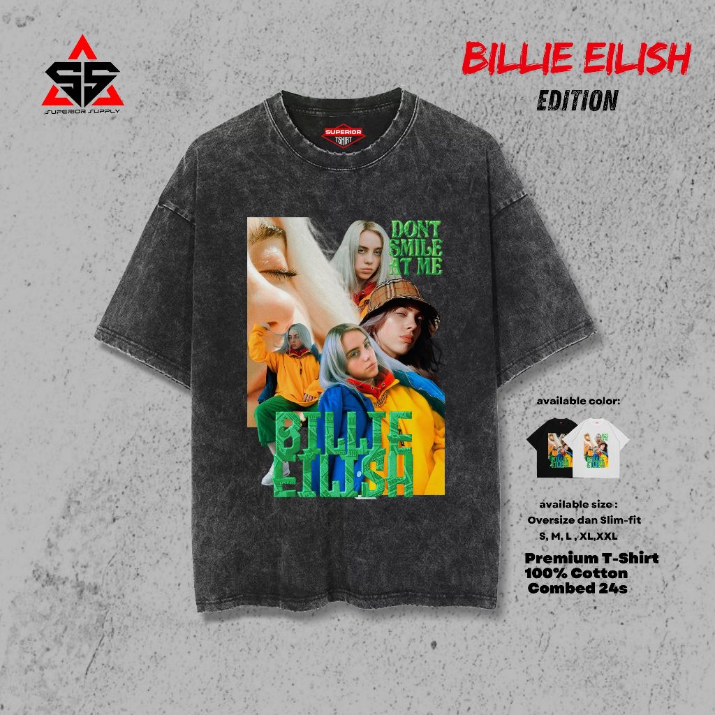 SUPERIOR Kaos Billie Eilish  Oversized washed tshirt Oversize slimfit sandwash BILLIE-10