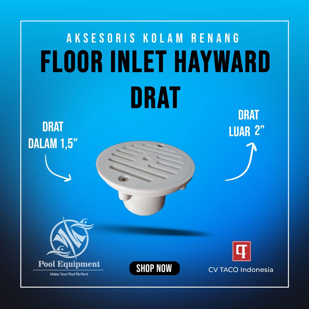 Floor Inlet HAYWARD Drat Dalam 1,5 Inch / Drat Luar 2 Inch