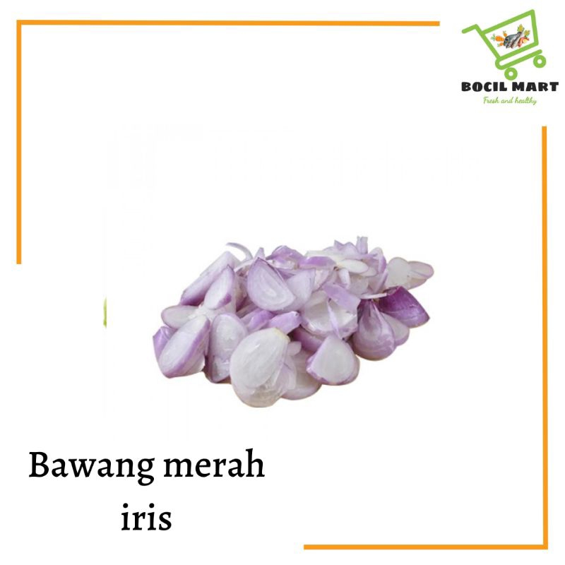 

BAWANG MERAH IRIS / BAWANG PUTIH IRIS / BAWANG MERAH RAJANG BOCIL MART