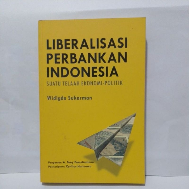 Buku Liberalisasi Perbankan Indonesia Suatu Telaah Ekonomi - Politik -Widigdo Sukarman