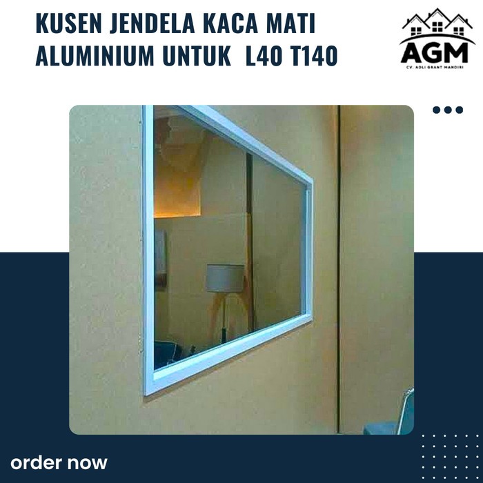 Harga Kusen Jendela Kaca Mati Aluminium untuk rumah dan kantor L40T140