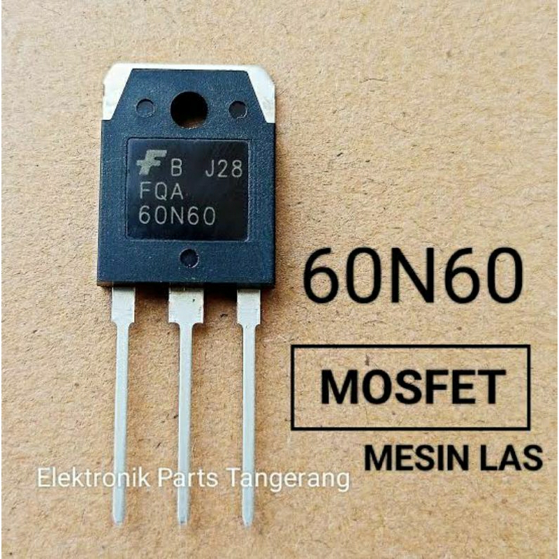 MOSFET MESIN LAS FQA60N60 MOSFET MESIN LAS 60N60 FET 60N60 MOSFET 60N60 MOSFET 60T60 MOSFET IGBT 60N