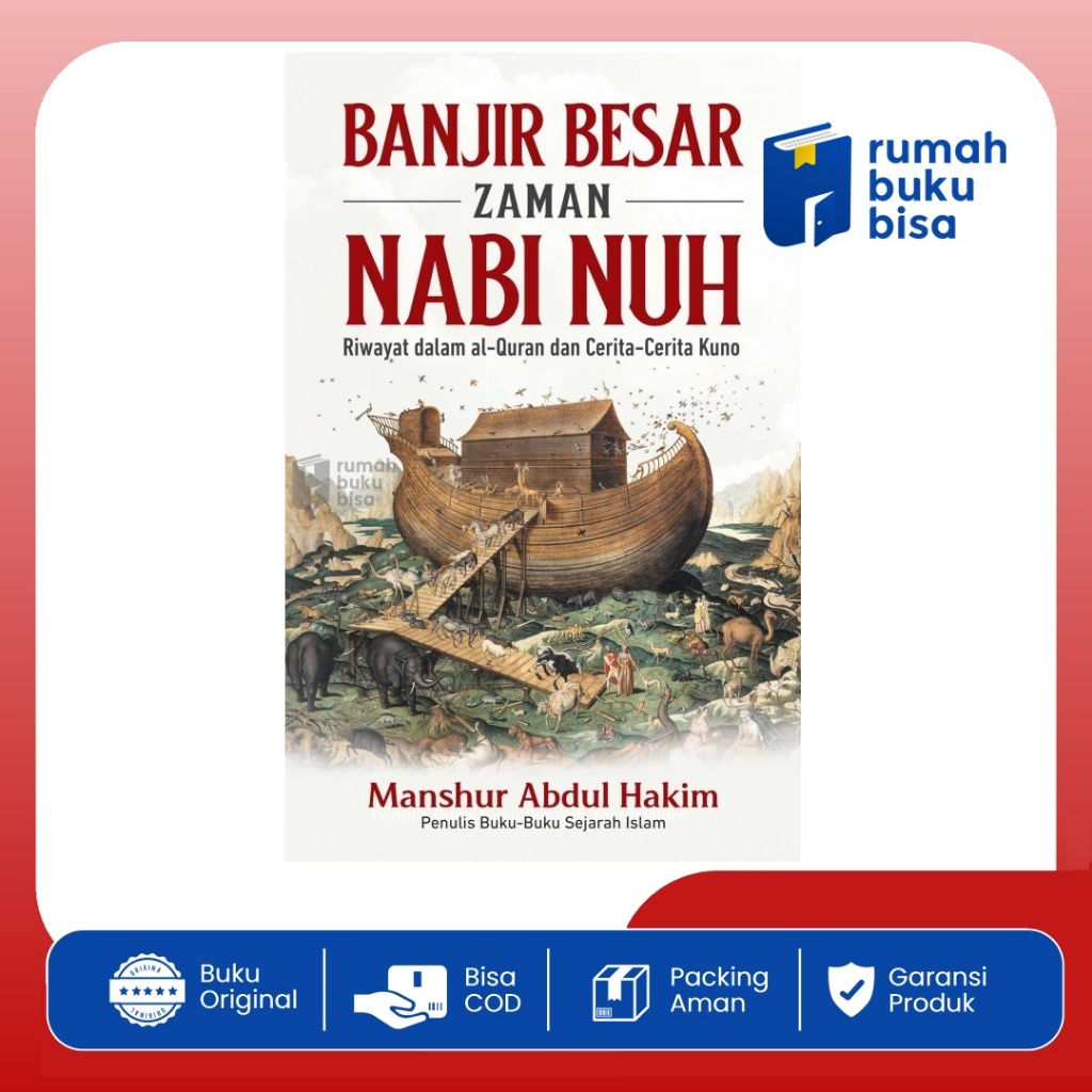 Banjir Besar Zaman Nabi Nuh Riwayat dalam al-Quran dan Cerita-Cerita Kuno Buku Sejarah Islam
