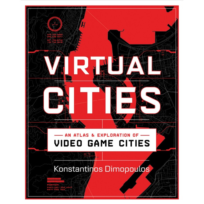 

Virtual Cities - An Atlas & Exploration of Video Game Cities ( D )