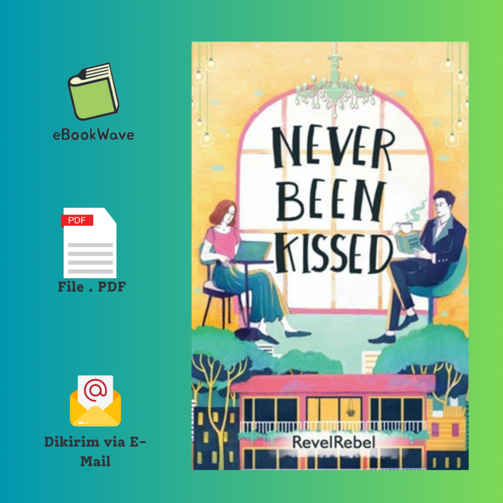 

Never Been Kissed By RevelRebel Book BEST SELLER (Bahasa Indonesia)