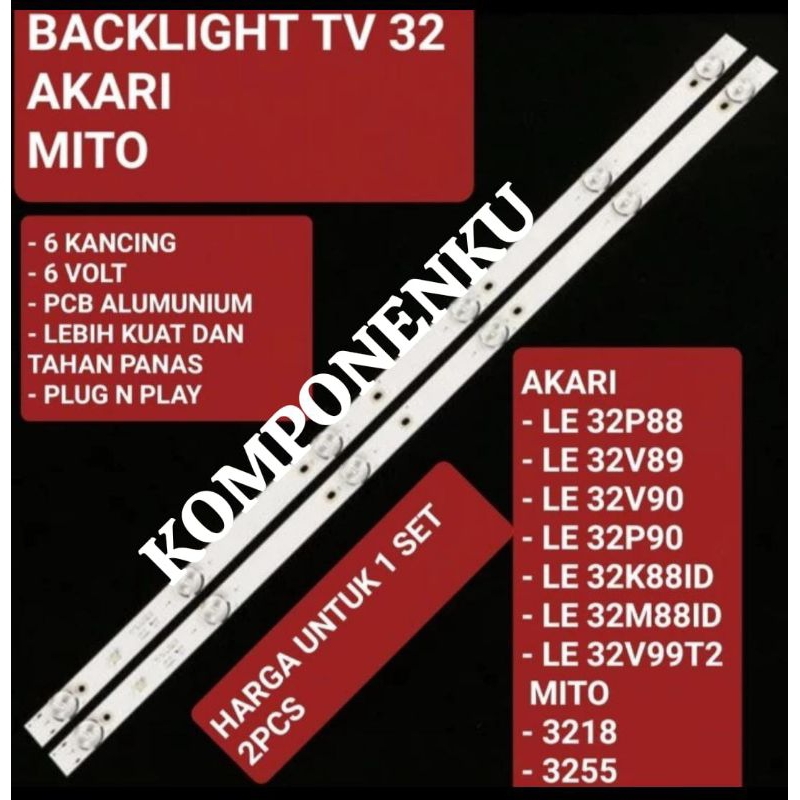 Hrg 2 strip BACKLIGHT AKARI MITO LE 32P88 32V89 32V90 32K88ID 32M88ID 32V99T2 3218 3255 TV LCD LED L